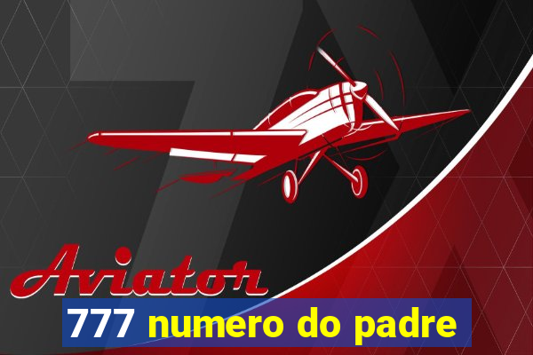 777 numero do padre