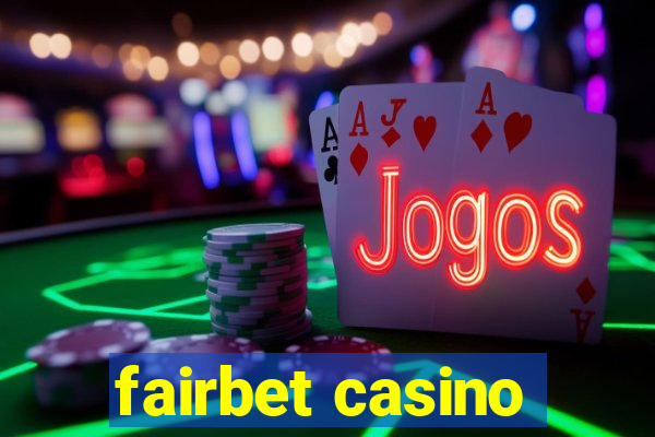 fairbet casino