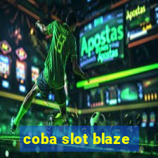 coba slot blaze