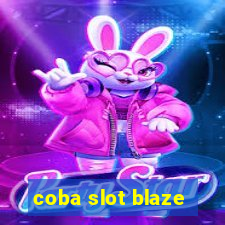 coba slot blaze