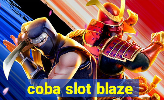 coba slot blaze