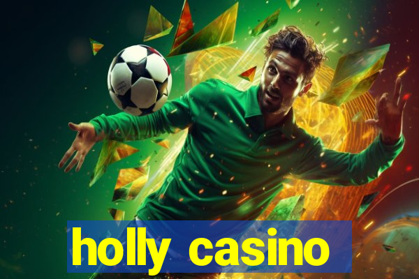 holly casino