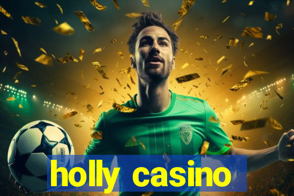 holly casino