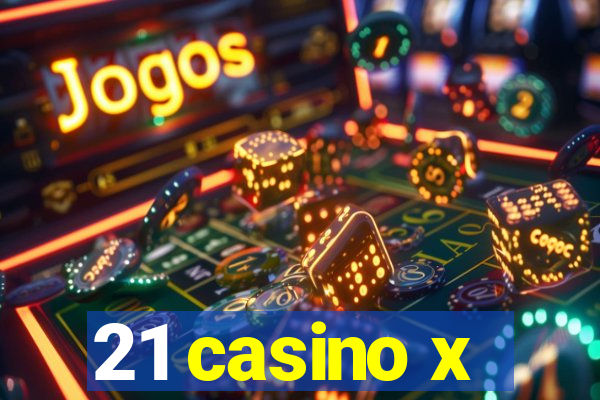 21 casino x