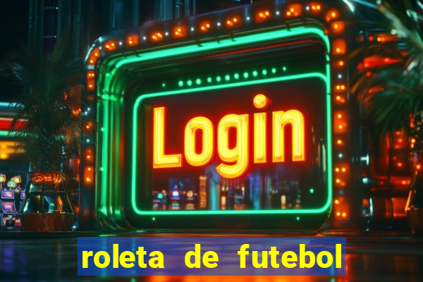 roleta de futebol roleta jogadores de futebol para