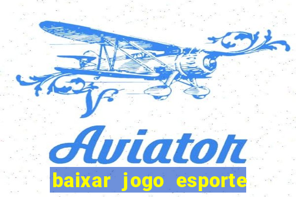 baixar jogo esporte da sorte