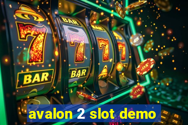 avalon 2 slot demo