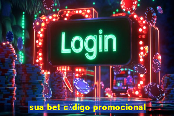 sua bet c贸digo promocional