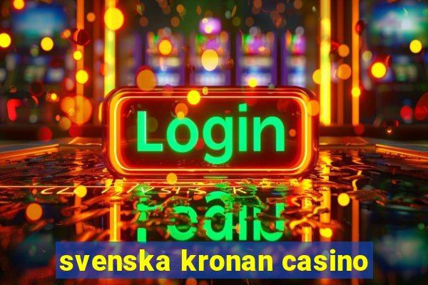 svenska kronan casino