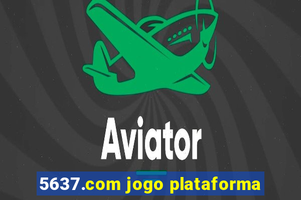 5637.com jogo plataforma