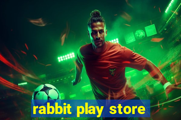 rabbit play store