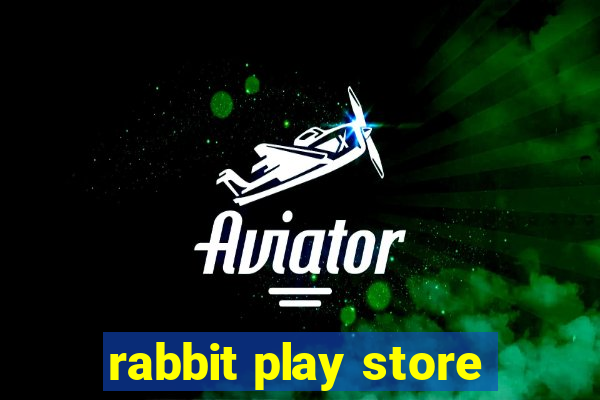 rabbit play store