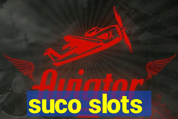 suco slots