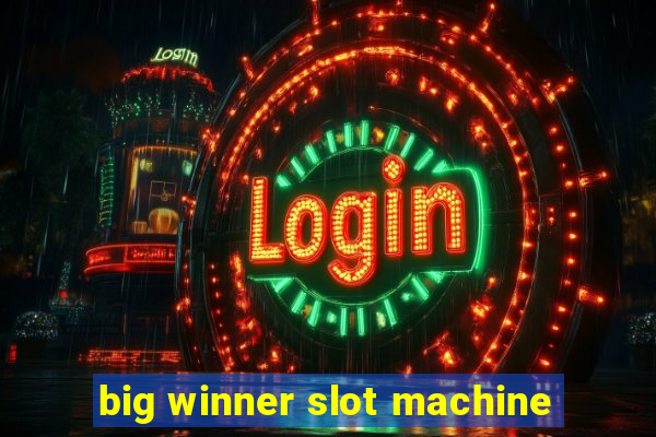 big winner slot machine