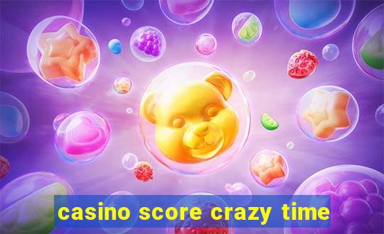 casino score crazy time