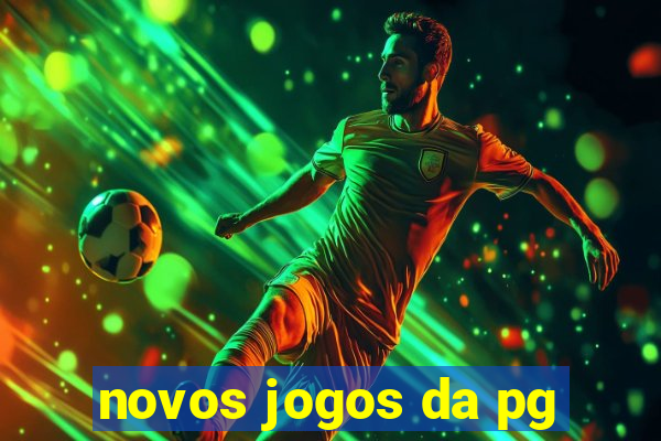 novos jogos da pg