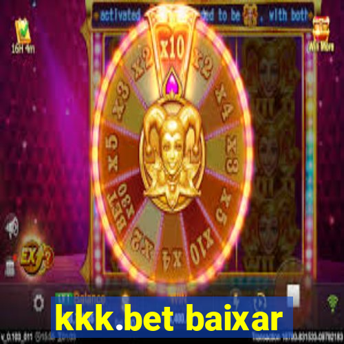 kkk.bet baixar