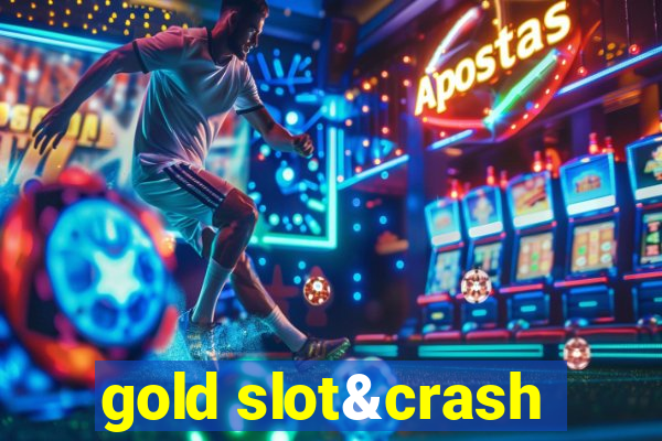 gold slot&crash