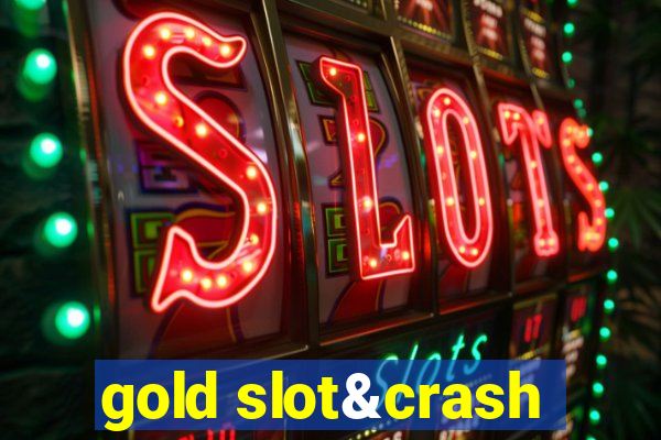 gold slot&crash