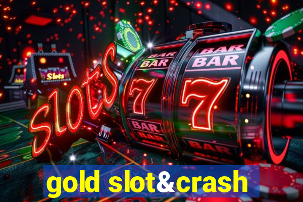 gold slot&crash