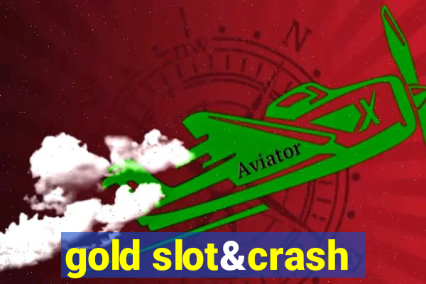 gold slot&crash