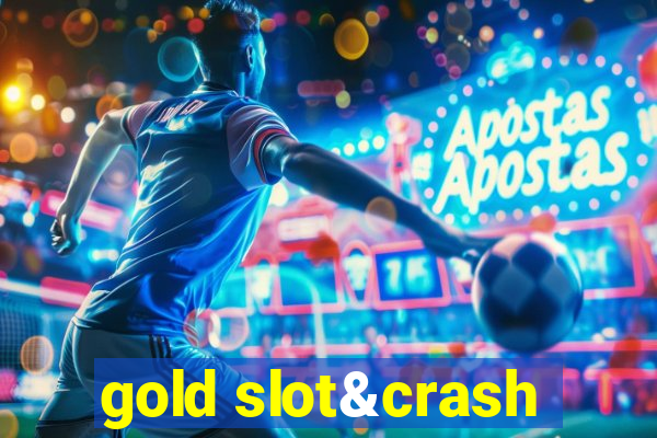 gold slot&crash