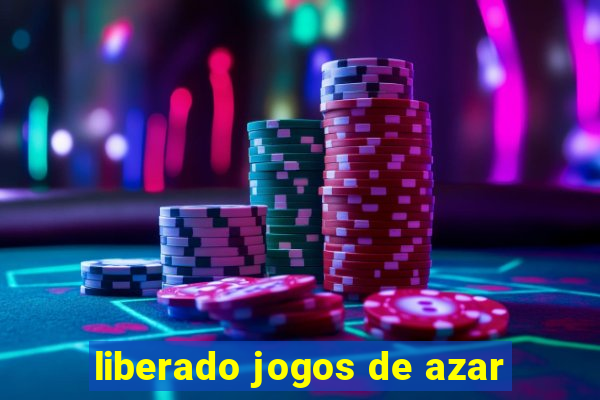 liberado jogos de azar