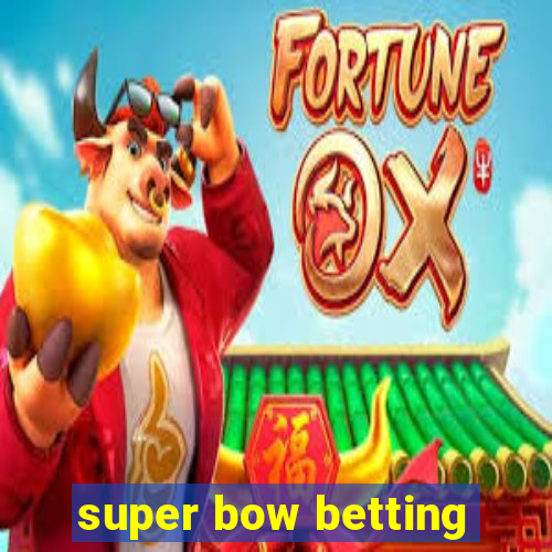 super bow betting