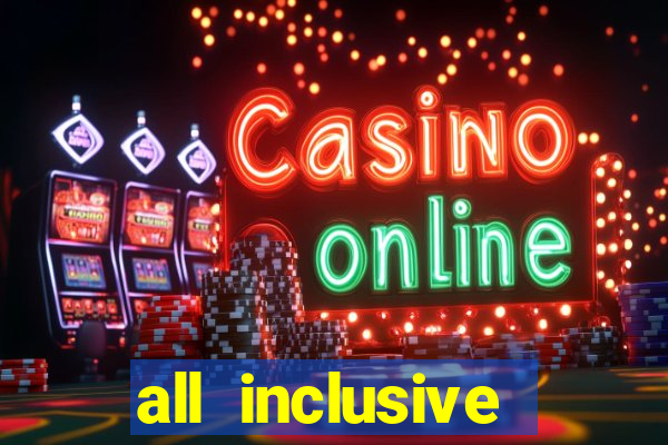 all inclusive resorts with casino