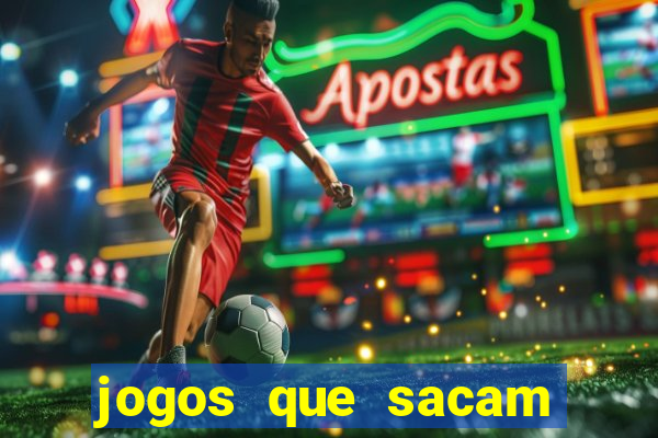 jogos que sacam dinheiro de verdade