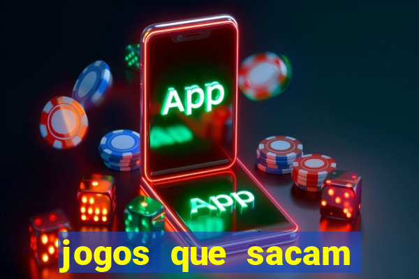 jogos que sacam dinheiro de verdade