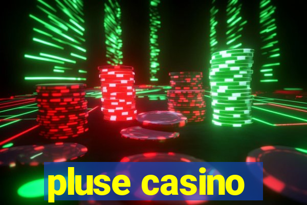 pluse casino