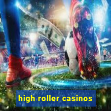 high roller casinos