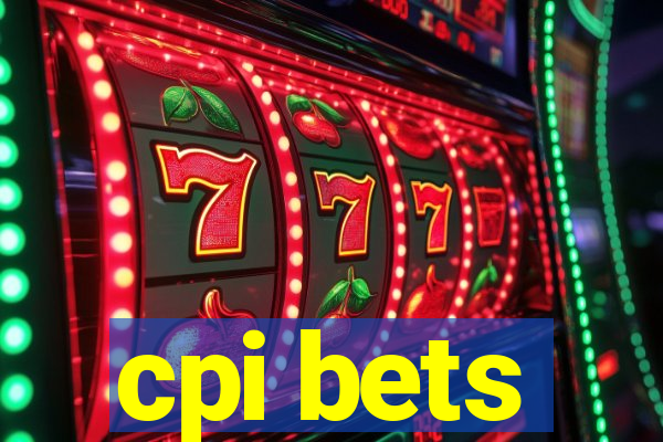 cpi bets