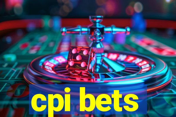 cpi bets