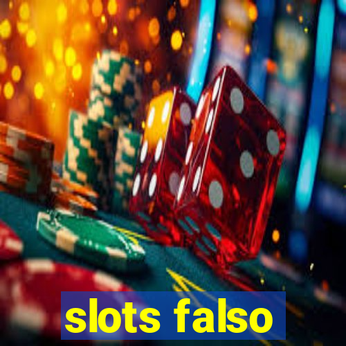 slots falso