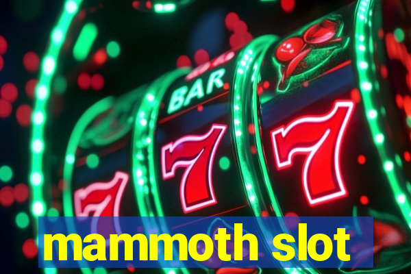 mammoth slot