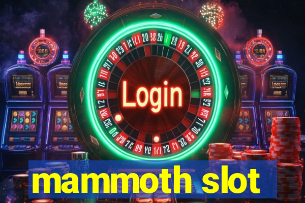 mammoth slot