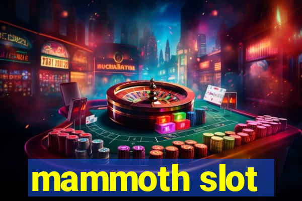 mammoth slot