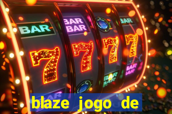 blaze jogo de apostas é confiavel