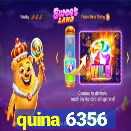 quina 6356