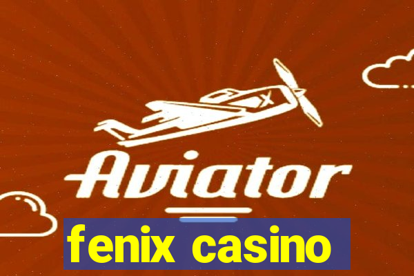 fenix casino