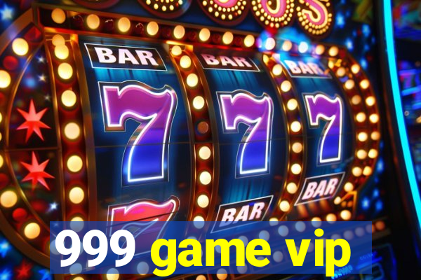 999 game vip