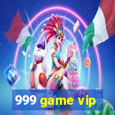 999 game vip