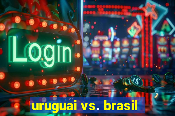 uruguai vs. brasil