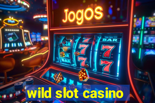 wild slot casino