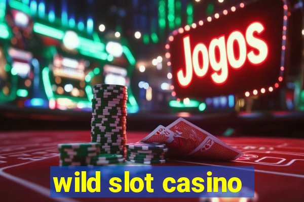 wild slot casino