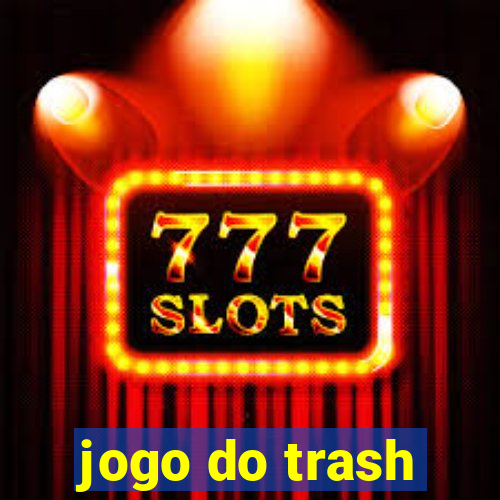 jogo do trash