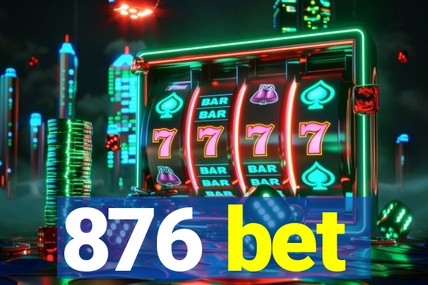 876 bet