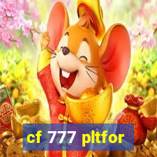 cf 777 pltfor